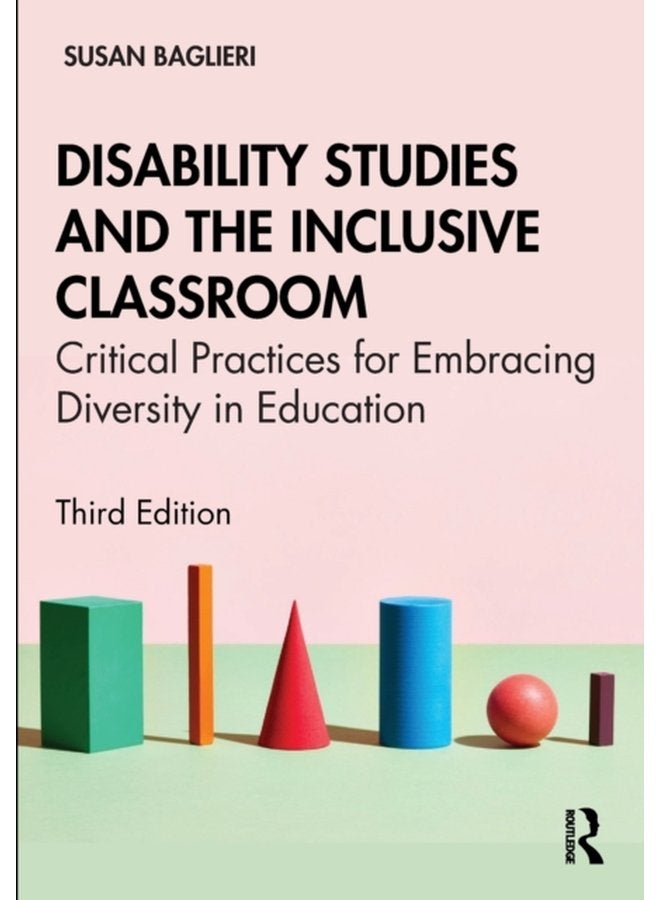 Disability Studies and the Inclusive Classroom Critical Practices for Embracing Diversity in Education - Paperback