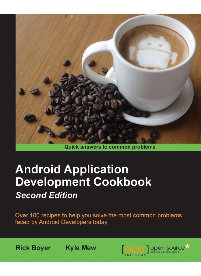 Android Application Development Cookbook - Second Edition: Over 100 recipes to help you solve the most common problems faced by Android Developers today 