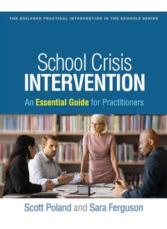 School Crisis Intervention: An Essential Guide for Practitioners 