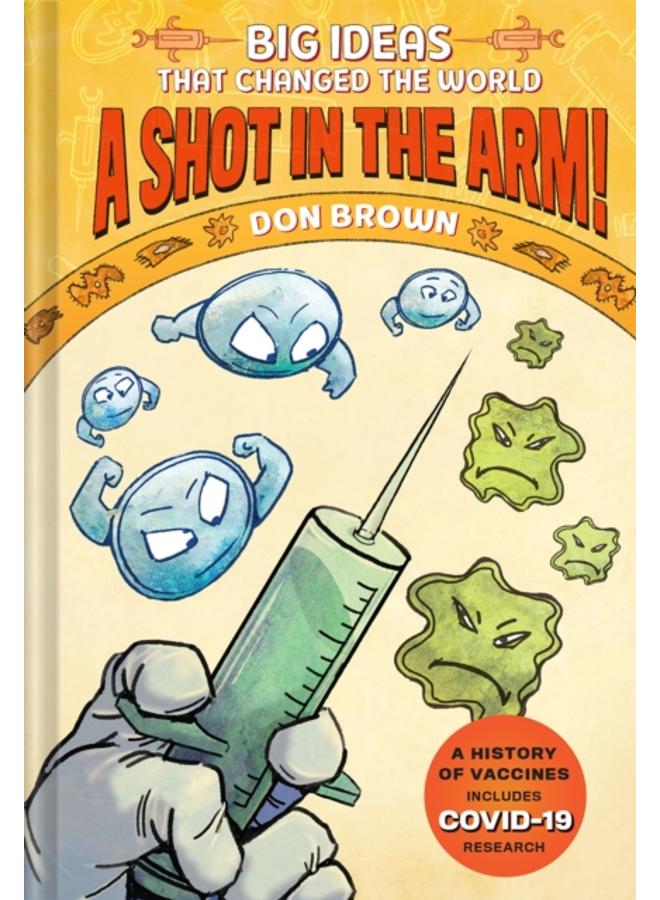 A Shot in the Arm!: Big Ideas that Changed the World #3 
