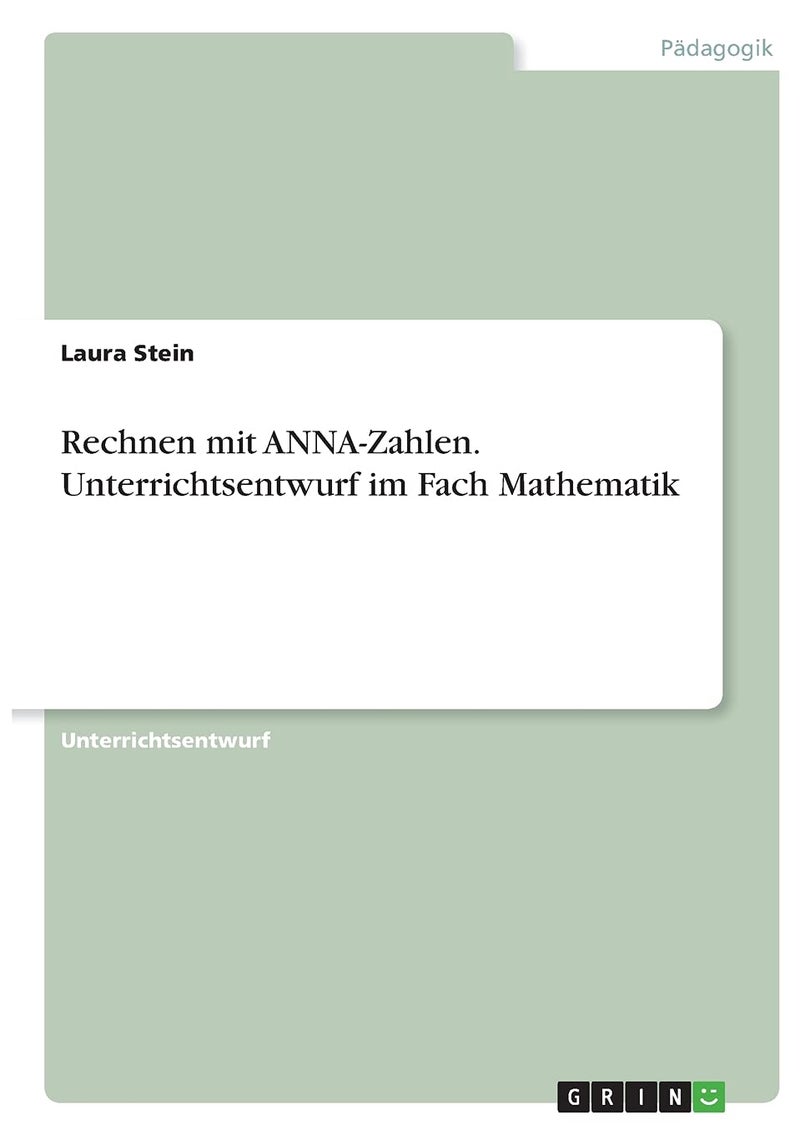 Rechnen mit ANNA-Zahlen. Unterrichtsentwurf im Fach Mathematik