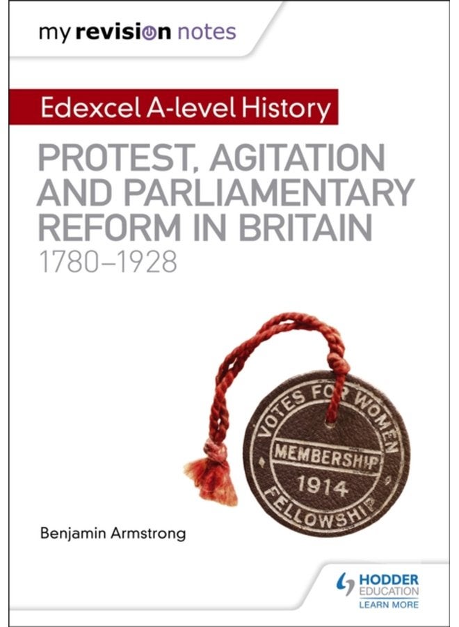 My Revision Notes Edexcel A level History Protest Agitation and Parliamentary Reform in Britain 1780 1928 - Paperback
