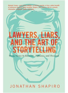 American Bar Association Lawyers, Liars and the Art of Storytelling
