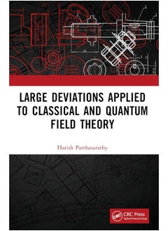 Large Deviations Applied to Classical and Quantum Field Theory 