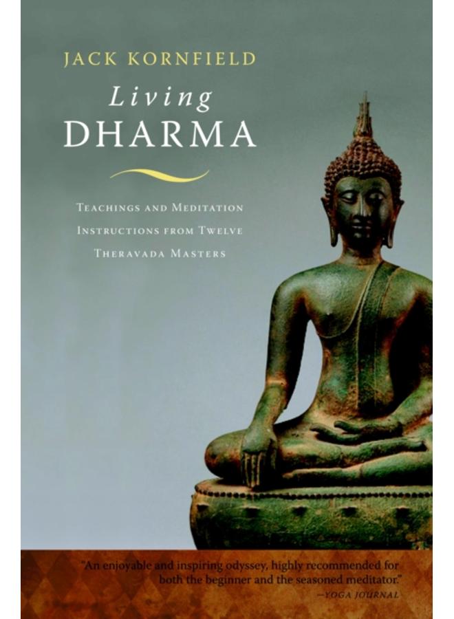 Living Dharma : Teachings and Meditation Instructions from Twelve Theravada Masters 