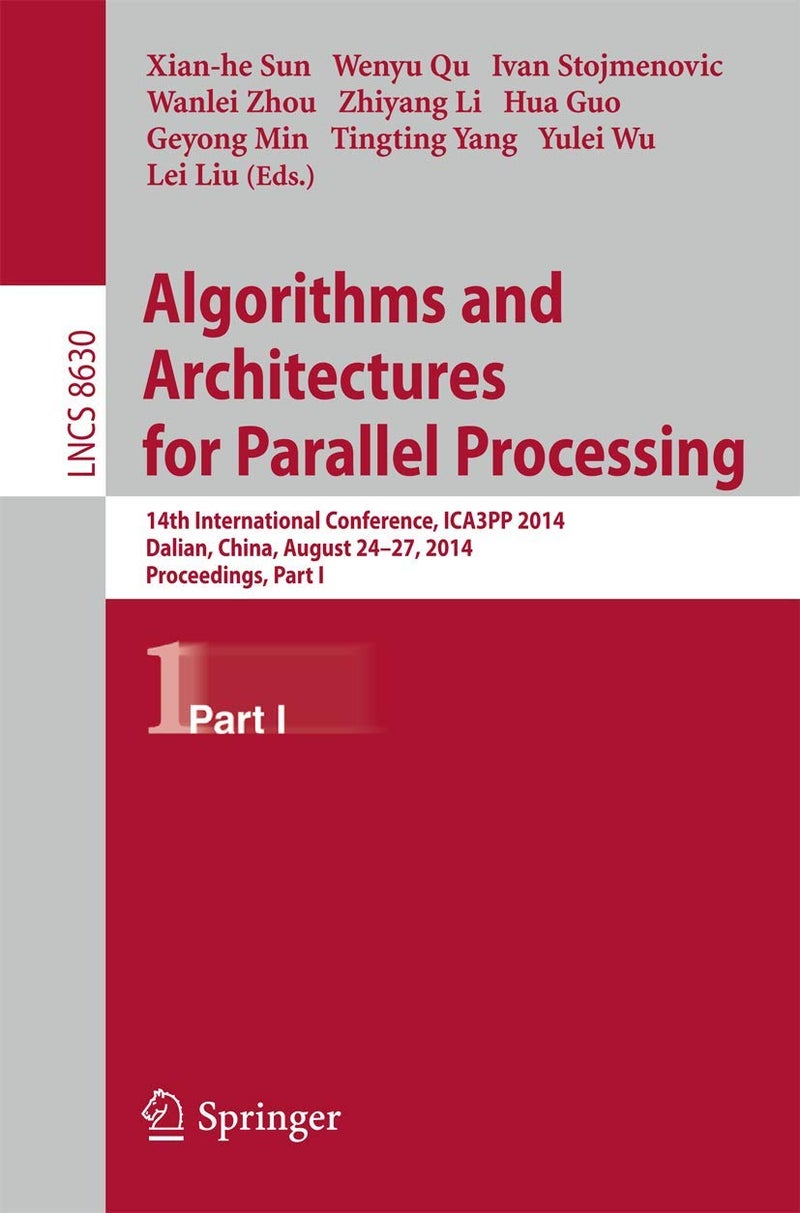 Algorithms and Architectures for Parallel Processing: 14th International Conference, ICA3PP 2014, Dalian, China, August 24-27, 2014. Proceedings, Part I 