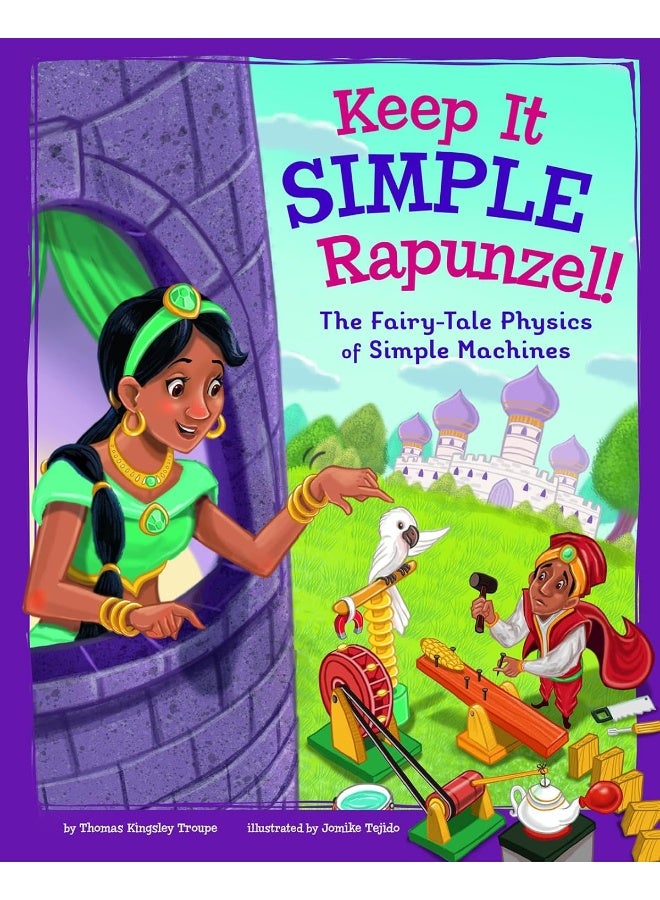 Keep It Simple, Rapunzel!: The Fairy-Tale Physics of Simple Machines 