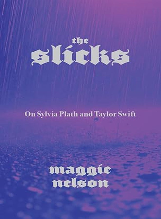 The Slicks On Sylvia Plath And Taylor Swift