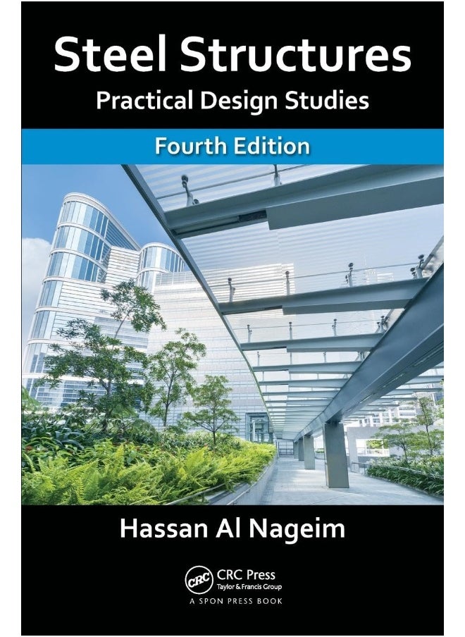 Steel Structures: Practical Design Studies, Fourth Edition 
