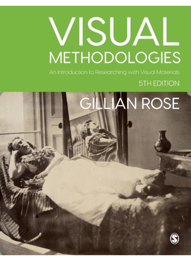 Visual Methodologies : An Introduction to Researching with Visual Materials 