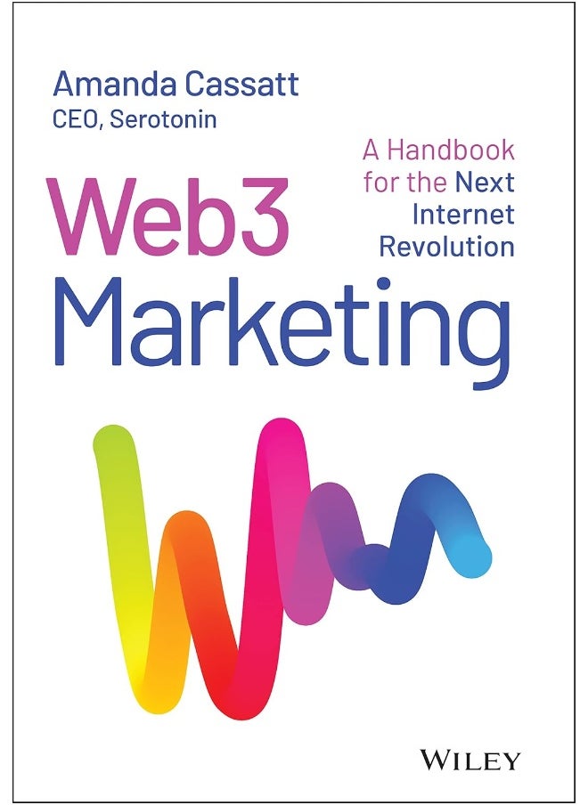 Web3 Marketing: A Handbook for the Next Internet Revolution