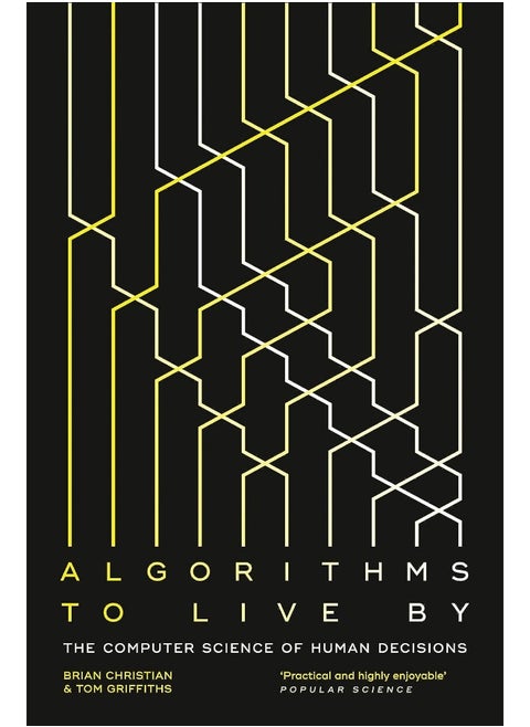 Algorithms to live by: the computer science of human decisions