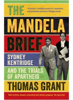 The Mandela Brief : Sydney Kentridge and the Trials of Apartheid