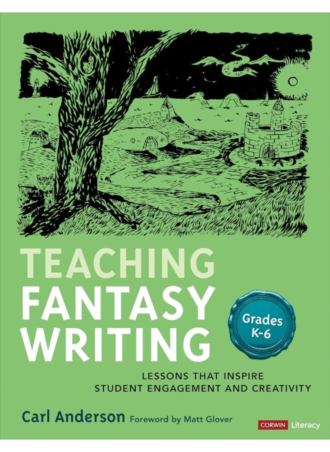 Teaching Fantasy Writing: Lessons That Inspire Student Engagement and Creati 