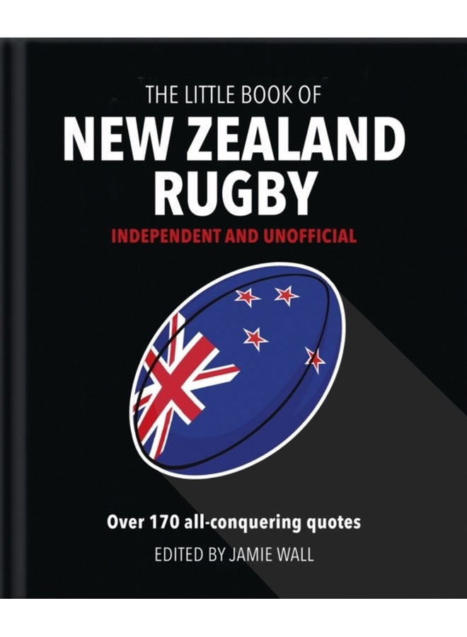 The Little Book of New Zealand Rugby Told in their own words - Hardback