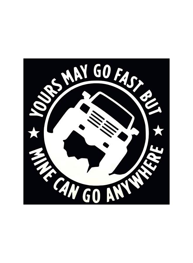 PROMASS Decal Car Sticker for Jeep Enthusiasts Yours May Go Fast But Mine Can Go Anywhere, 5.9 Inches Diameter with White Graphics (White) - Image 2