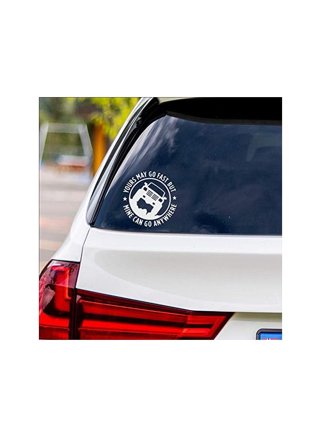 PROMASS Decal Car Sticker for Jeep Enthusiasts Yours May Go Fast But Mine Can Go Anywhere, 5.9 Inches Diameter with White Graphics (White) - Image 4