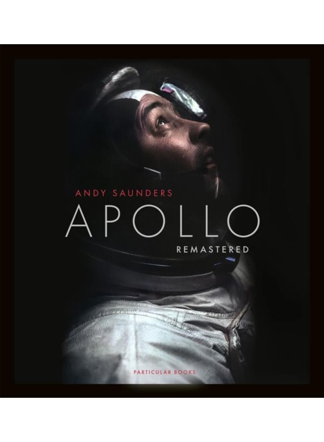 Apollo Remastered : The Sunday Times Bestseller 