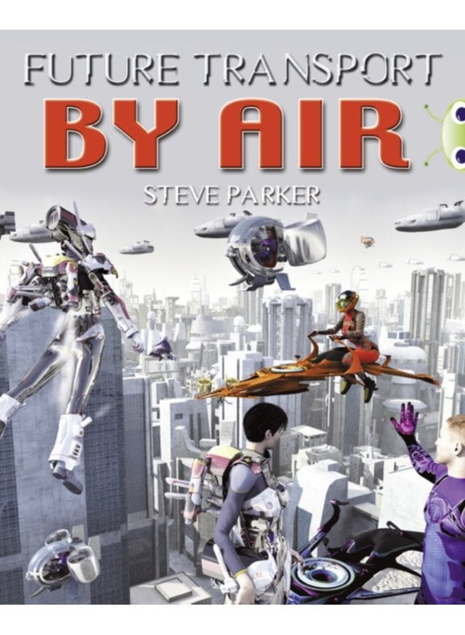 Bug Club Independent Non Fiction Year 4 Grey A Future Transport by Air - Paperback