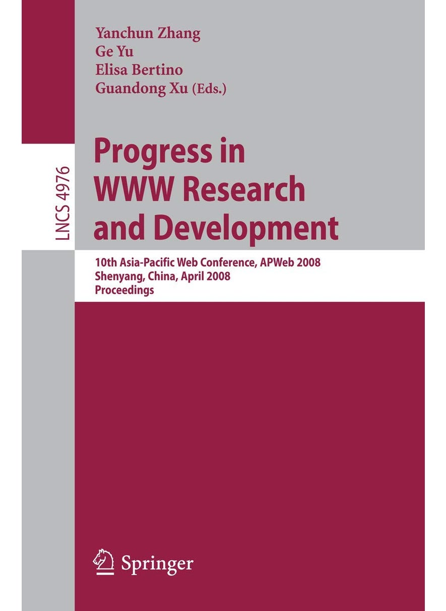 Progress in WWW Research and Development: 10th Asia-Pacific Web Conference, APWeb 2008, Shenyang, China, April 26-28, 2008, Proceedings 