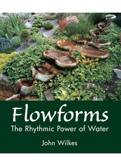 Flowforms: The Rhythmic Power of Water 