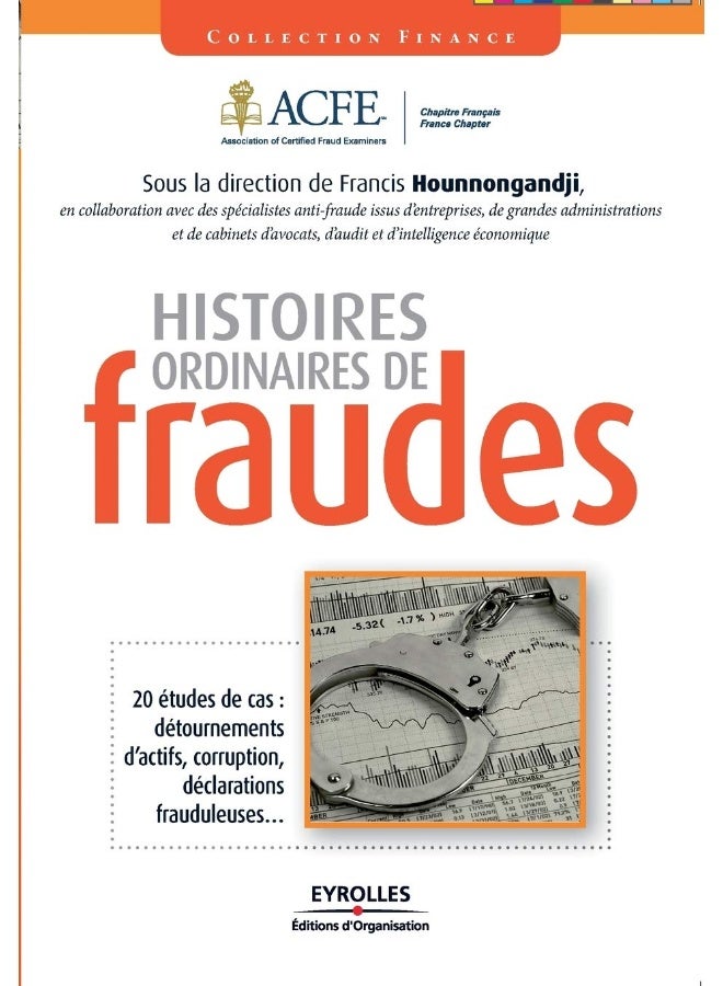 Histoires ordinaires de fraude: 20 études de cas : détournements d'actifs, corrupt 