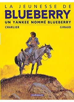 La Jeunesse De Blueberry Tome 2 Un Yankee Nommé Blueberry 