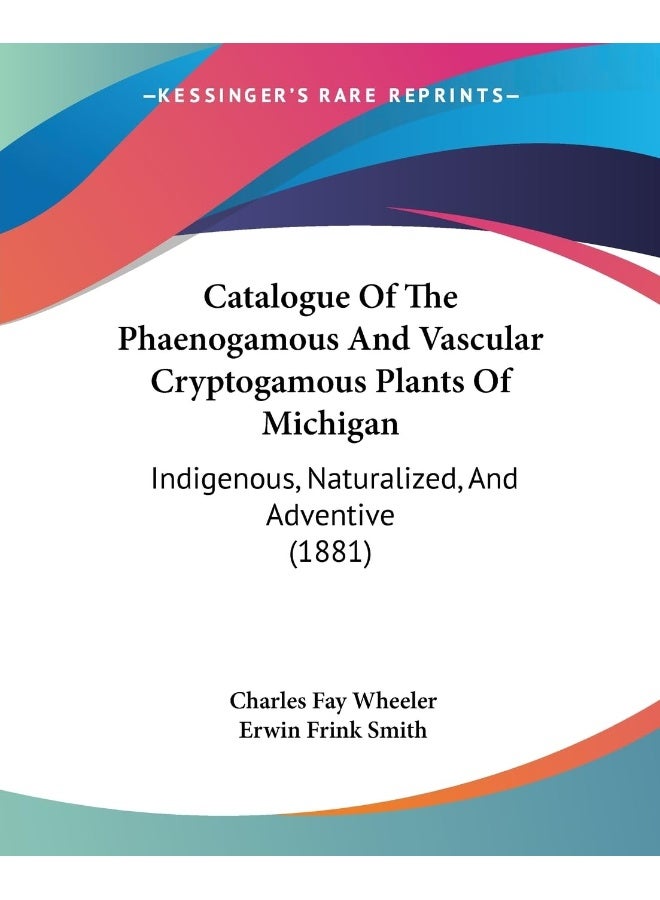 Catalogue Of The Phaenogamous And Vascular Cryptogamous Plants Of ...