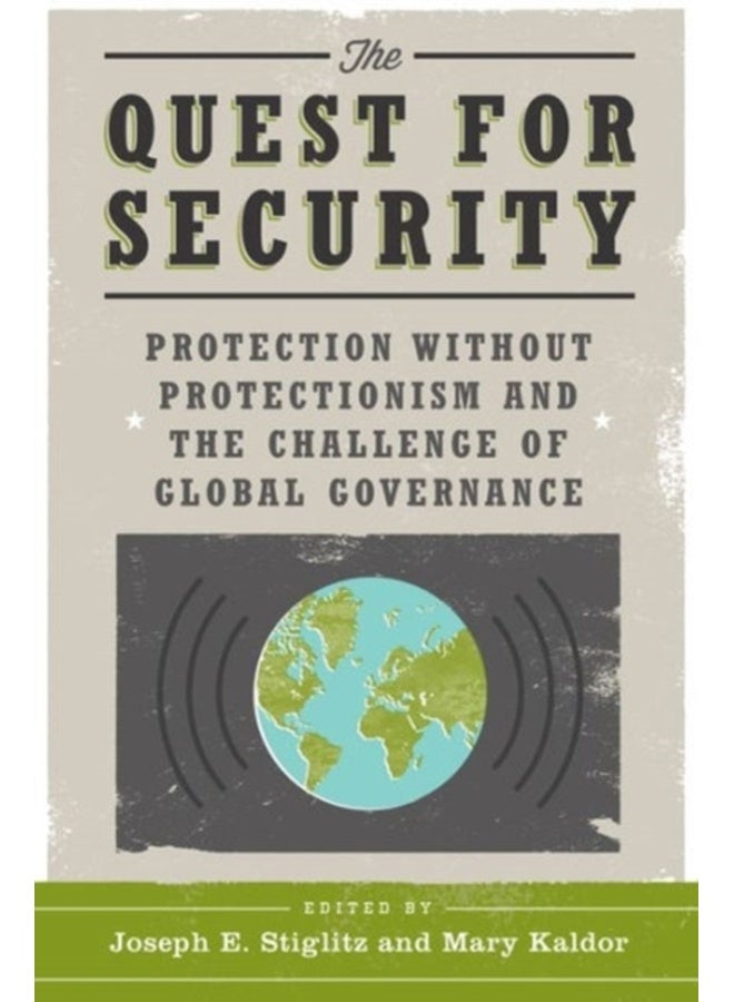 The Quest for Security : Protection Without Protectionism and the Challenge of Global Governance 