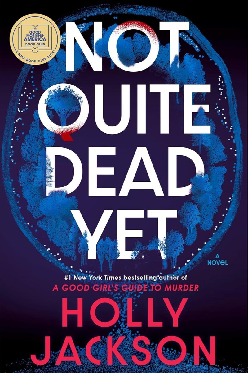 Not Quite Dead Yet: A GMA Book Club Pick: A Novel