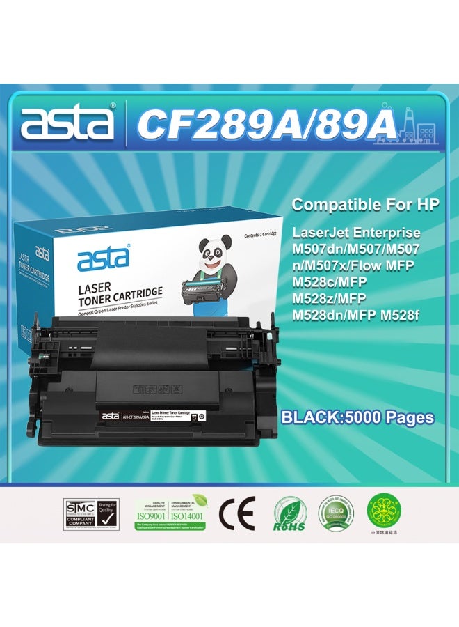 ASTA CF289A 89A Toner Cartridge Compatible For HP LaserJet Enterprise M507dn M507 M507n M507x Flow MFP M528c M528z M528dn M528f Printer Premium Clear Smooth Print Affordable Prices - Image 1