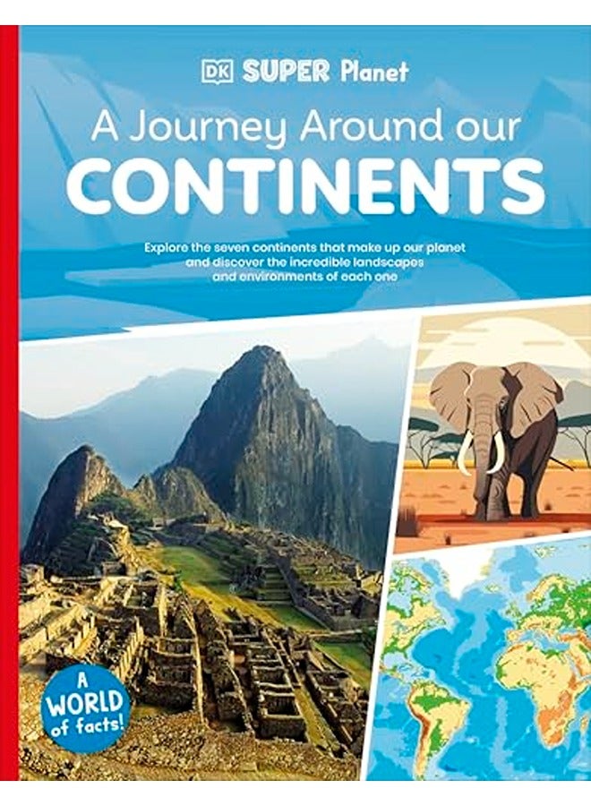 Dk Super Planet A Journey Around Our Continents