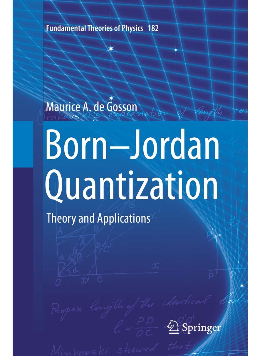 Born-Jordan Quantization: Theory and Applications 