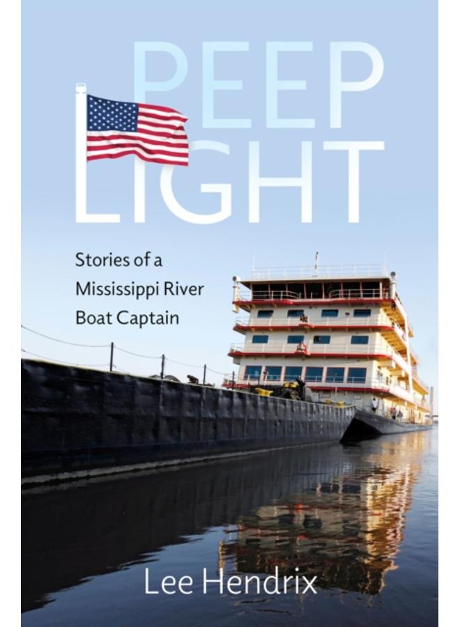 Peep Light : Stories of a Mississippi River Boat Captain 