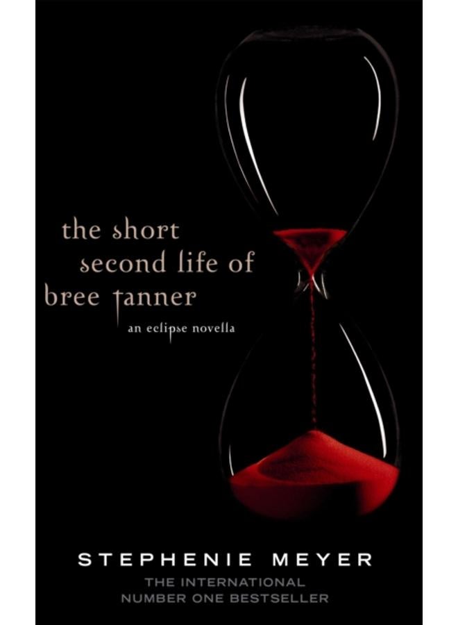 The Short Second Life Of Bree Tanner : An Eclipse Novella 