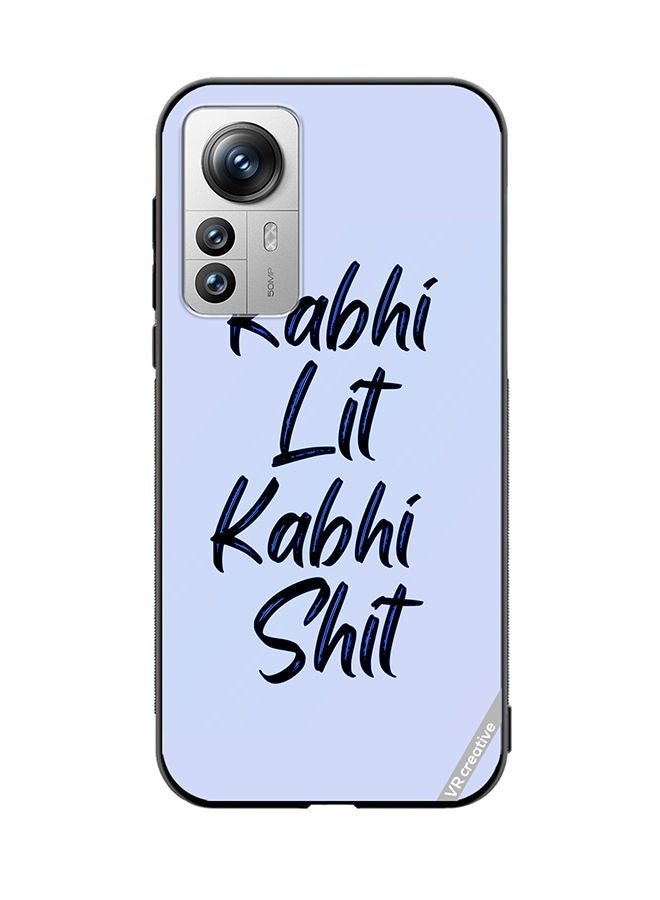 VR CREATIVE Protective Case Cover For Xiaomi 12 Pro Kabhi Lit Kabhi Shit Hindi Quots Design Multicolour - Image 1