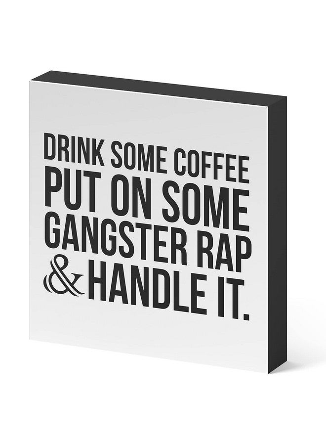 Barnyard Designs Coffee Sign, Inspirational Wood Box Sign, Funny Office Kitchen Desk Decoration Home Decor Gift for Women or Men (Coffee Gangster Rap) - Image 1
