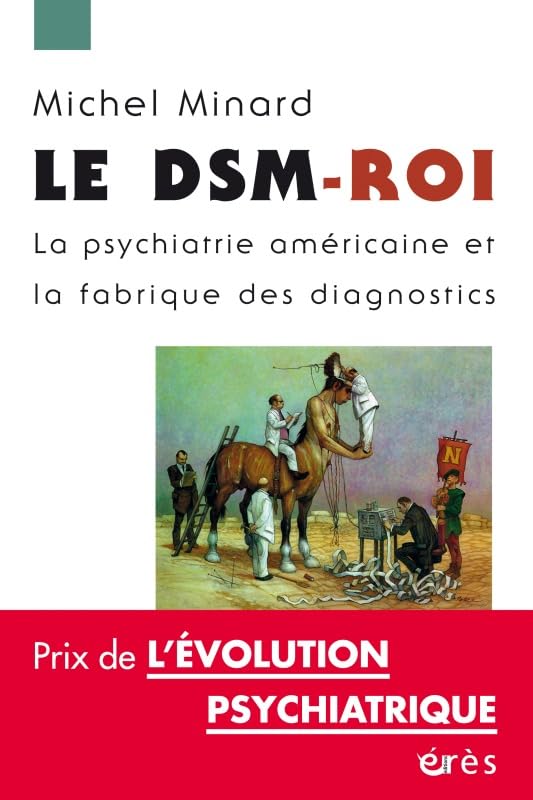 Le Dsmroi La Psychiatrie Amricaine Et La Fabrique Des Diagnostics