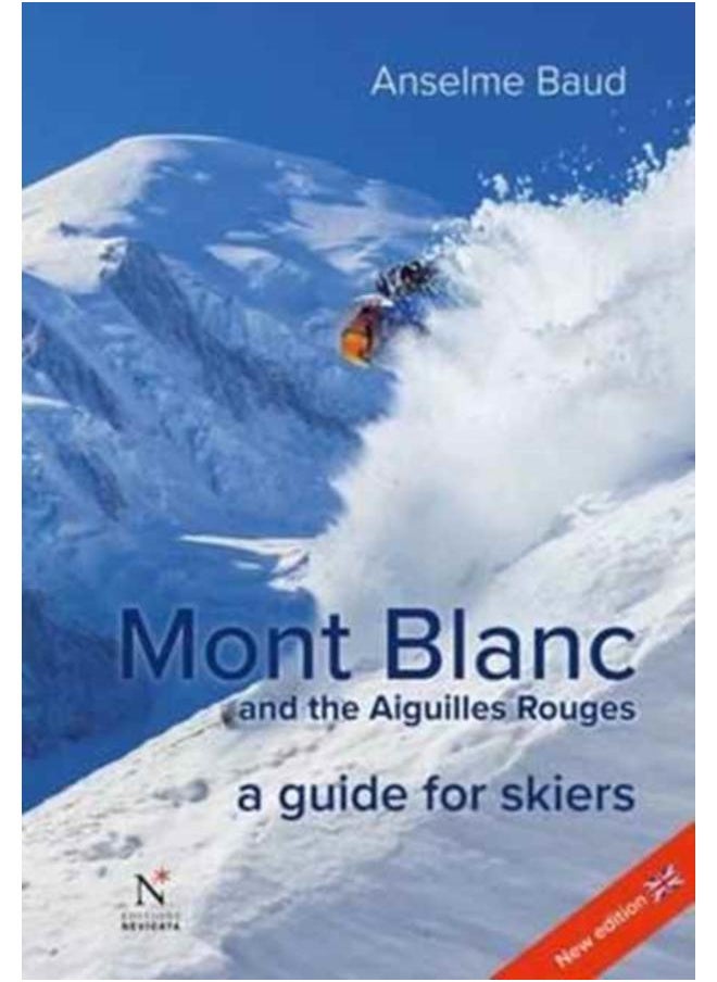 Mont Blanc and the Aiguilles Rouges : A Guide for Skiers 