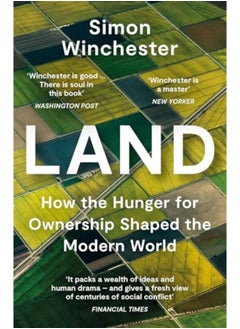 Land How The Hunger For Ownership Shaped The Modern World 