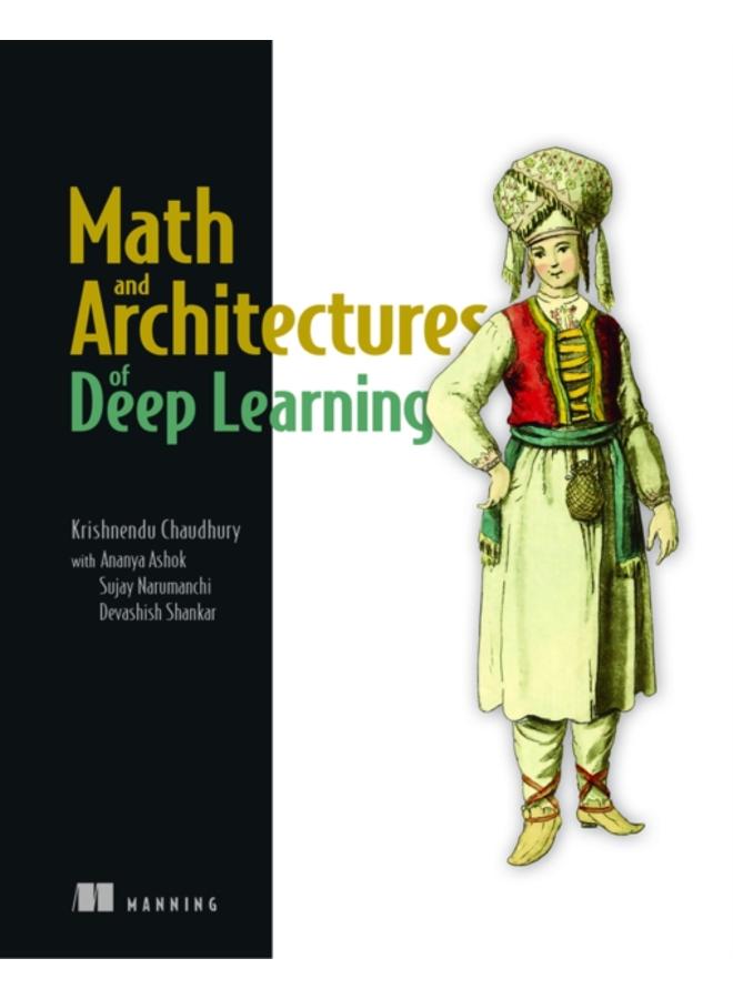 Math and Architectures of Deep Learning 
