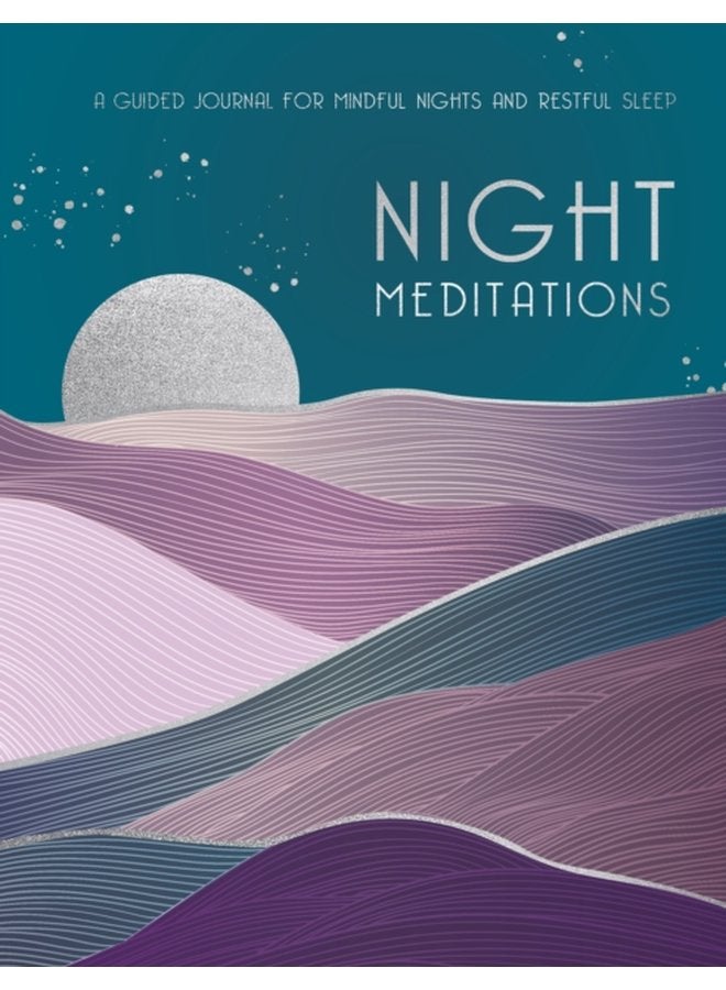 Night Meditations A Guided Journal for Mindful Nights and Restful Sleep - Hardback