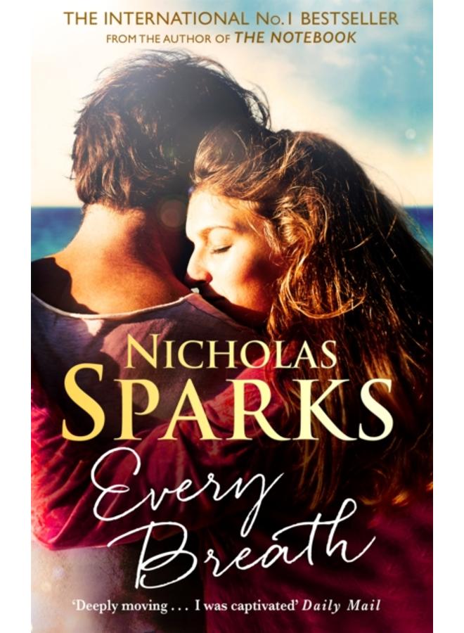 Every Breath : A captivating story of enduring love from the author of The Notebook 