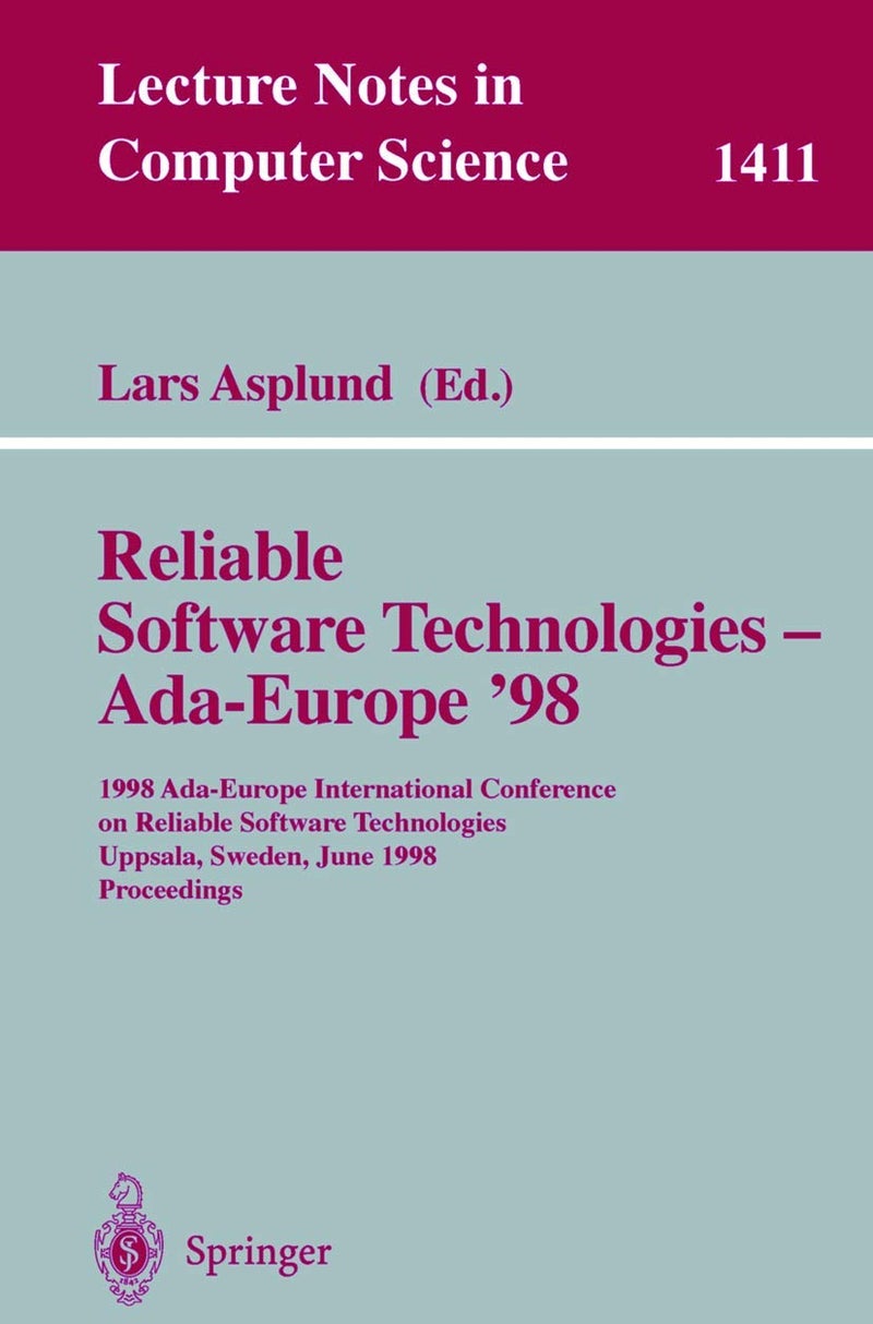 Reliable Software Technologies - Ada-Europe '98: 1998 Ada-Europe International Conference on Reliable Software Technologies, Uppsala, Sweden, June 8-12, 1998, Proceedings