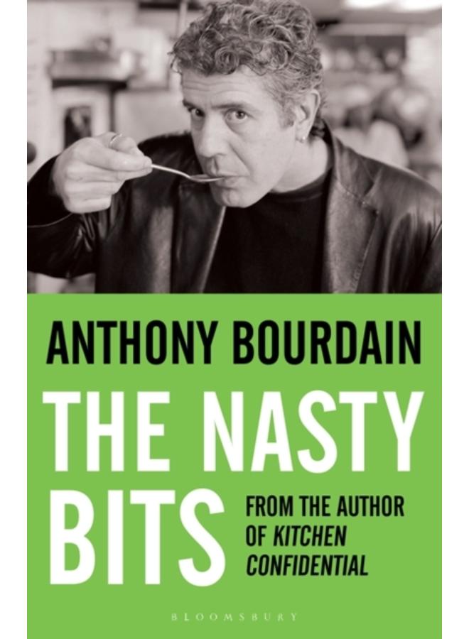 The Nasty Bits : Collected Cuts, Useable Trim, Scraps and Bones