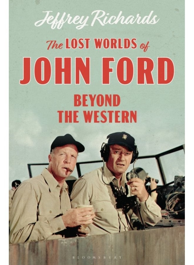 The Lost Worlds of John Ford Beyond the Western - Hardback