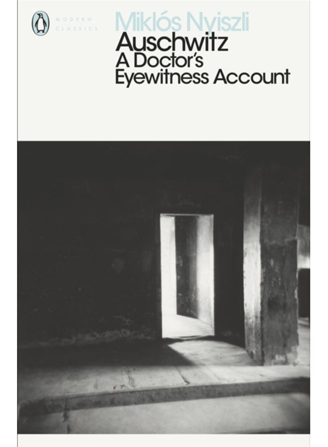 Auschwitz: A Doctor's Eyewitness Account