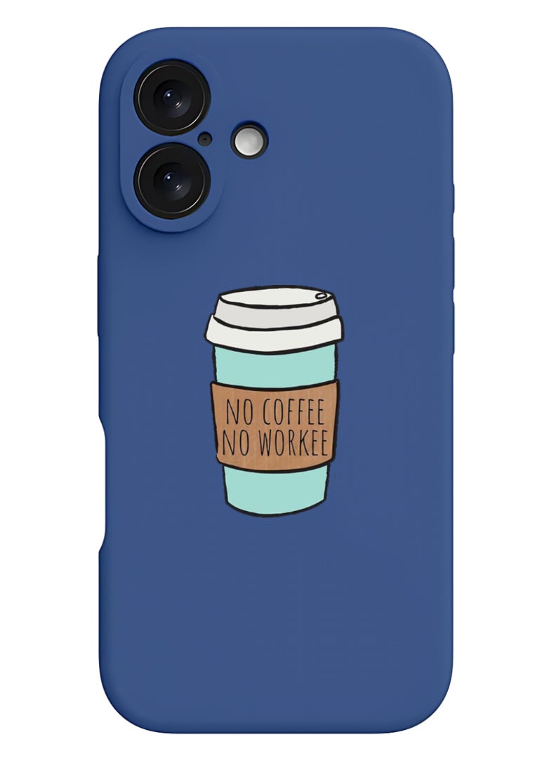 Theodor iPhone 16 Plus Blue Protective Slim Fit Case Liquid Silicone Cover with Full Body Protection Anti-Scratch Shockproof Case For iPhone - No Coffee No work - Image 1