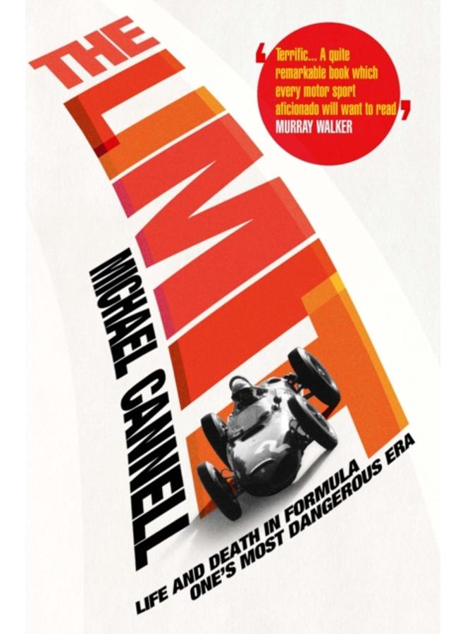The Limit : Life and Death in Formula One's Most Dangerous Era 