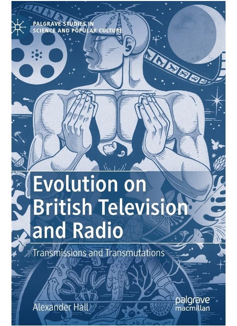 Evolution on British Television and Radio: Transmissions and Transmutations